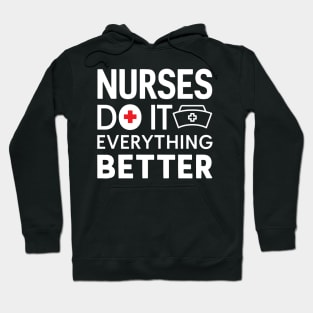 Nurses Do It Everything Better Hoodie